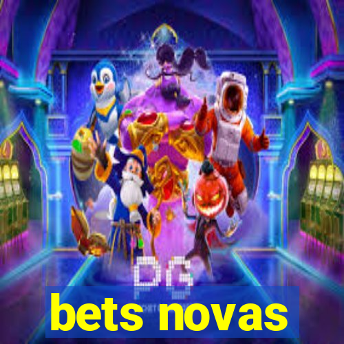 bets novas